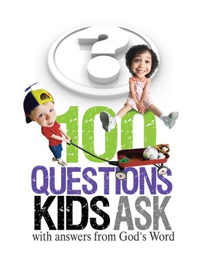 cover image of 100 Questions Kids Ask with answers from God's Word